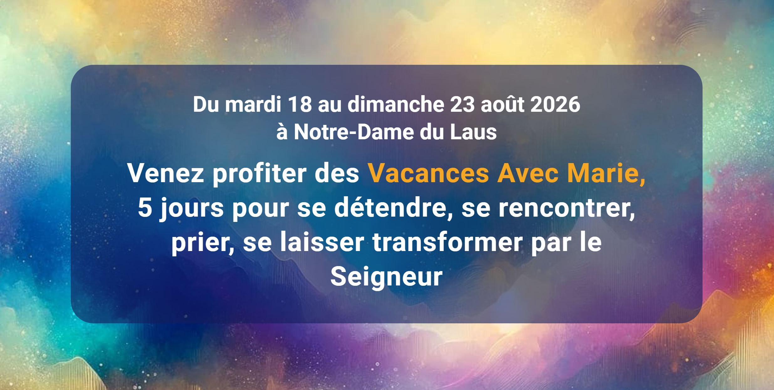 Vacances Avec Marie du 18 au 23 août 2026 à Notre Dame du Laus